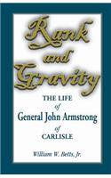 Rank and Gravity, the Life of General John Armstrong of Carlisle