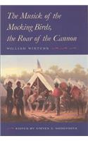 The Musick of the Mocking Birds, the Roar of the Cannon