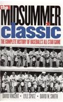Midsummer Classic: The Complete History of Baseball's All-Star Game