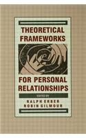 Theoretical Frameworks for Personal Relationships