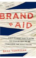Brand Aid: A Quick Reference Guide to Solving Your Branding Problems and Strengthening Your Market Position