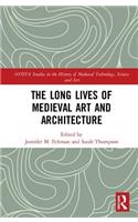 The Long Lives of Medieval Art and Architecture