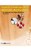 English Language Arts Station Activities for Common Core State Standards, Grades 6-8