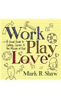 Work, Play, Love