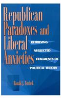 Republican Paradoxes and Liberal Anxieties