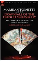 Marie Antoinette and the Downfall of Royalty: The Queen of France and the French Revolution(English)