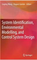 System Identification, Environmental Modelling, and Control System Design