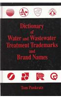 Dictionary of Water and Wastewater Treatment Trademarks and Brand Names