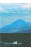 Echoes from a Far Shore