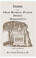 Epitaphs in the Old Burial Place, Dedham, Massachusetts