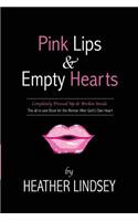 Pink Lips & Empty Hearts