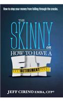 Skinny on How to Have a Fat Retirement