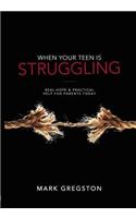 When Your Teen Is Struggling