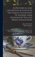 Historical And Descriptive Account Of The Famous Collection Of Antique Gems Possessed By The Late Prince Poniatowski