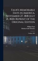 Faux's Memorable Days in America, November 27, 1818-July 21, 1820; Reprint of the Original Edition