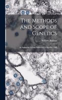 Methods and Scope of Genetics: An Inaugural Lecture Delivered 23 October 1908