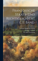 Französische Staats- und Rechtsgeschichte. II. Band.