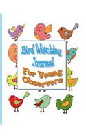 Bird Watching Journal: For Young Observers