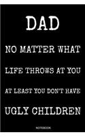 Dad No Matter What Life Throws At You