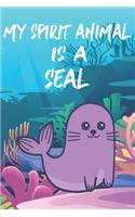 My Spirit Animal Is A Seal