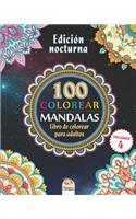 COLOREAR MANDALAS - Edición nocturna: Libro de Colorear para Adultos - 100 Mandalas para colorear - Volumen 4