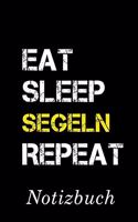 Eat Sleep Segeln Repeat Notizbuch: - Notizbuch mit 110 linierten Seiten - Format 6x9 DIN A5 - Soft cover matt -