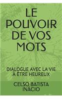 Le Pouvoir De Vos Mots