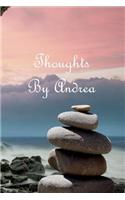 Thoughts by Andrea: A Personalized Lined Blank Pages Journal, Diary or Notebook. for Personal Use or as a Beautiful Gift for Any Occasion.