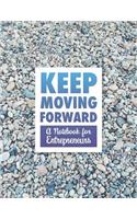 Keep Moving Forward - A Notebook for Entrepreneurs: A Journal, Goal Planner, and Animation Flipbook(75 Texture)