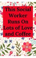 This Social Worker Runs On Lots of Love and Coffee