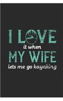 I Love It When My Wife Lets Me Go Kayaking