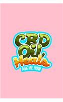CBD Oil Heals Ask Me How