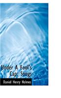 Under a Fool's Cap: Songs: Songs