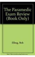 The Paramedic Exam Review (Book Only)