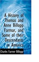 A History of Thomas and Anne Billopp Farmar, and Some of Their Descendants in America
