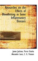 Researches on the Effects of Bloodletting in Some Inflammatory Diseases