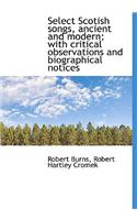 Select Scotish Songs, Ancient and Modern; With Critical Observations and Biographical Notices