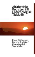 Alfabetiskt Register Till Entomologisk Tidskrift