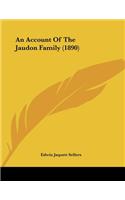 An Account Of The Jaudon Family (1890): (English)