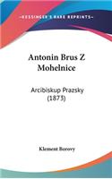 Antonin Brus Z Mohelnice: Arcibiskup Prazsky (1873)