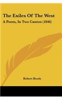 The Exiles Of The West: A Poem, In Two Cantos (1846)(English)