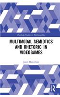 Multimodal Semiotics and Rhetoric in Videogames