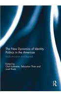 New Dynamics of Identity Politics in the Americas