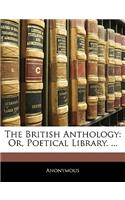 The British Anthology: Or, Poetical Library. ...