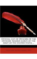 Official List of Officers of the Officers' Reserve Corps of the Army of the United States ...
