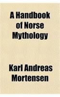 A Handbook of Norse Mythology