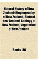 Natural History of New Zealand: Biogeography of New Zealand, Biota of New Zealand, Geology of New Zealand, Vegetation of New Zealand