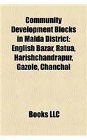 Community Development Blocks in Malda District: English Bazar, Ratua, Harishchandrapur, Gazole, Chanchal(English)