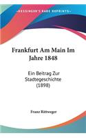 Frankfurt Am Main Im Jahre 1848