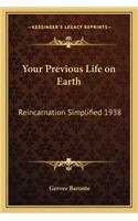 Your Previous Life on Earth: Reincarnation Simplified 1938